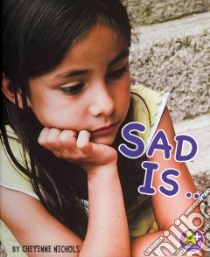 Sad Is... libro in lingua di Nichols Cheyenne