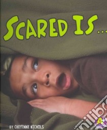 Scared Is libro in lingua di Nichols Cheyenne