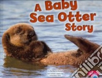 A Baby Sea Otter Story libro in lingua di Rustad Martha E. H.