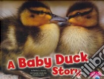 A Baby Duck Story libro in lingua di Rustad Martha E. H.