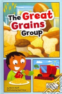 The Great Grains Group libro in lingua di Aboff Marcie, Poling Kyle (ILT), Lusk Amy (CON)