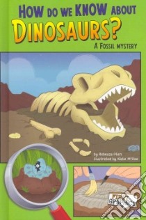 How Do We Know About Dinosaurs? libro in lingua di Olien Rebecca, Mcdee Katie (ILT)