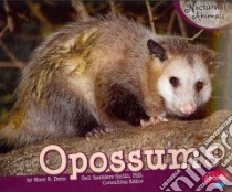 Opossums libro in lingua di Dunn Mary R.