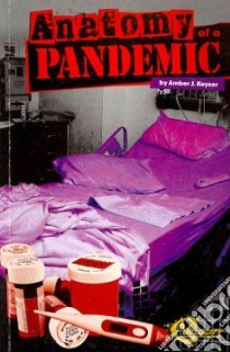Anatomy of a Pandemic libro in lingua di Keyser Amber J. Ph.D.