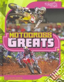 Motocross Greats libro in lingua di Polydoros Lori, Fox Barbara J. (CON)
