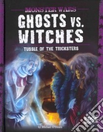 Ghosts Vs. Witches libro in lingua di O'Hearn Michael, Moffet Patricia (CON)