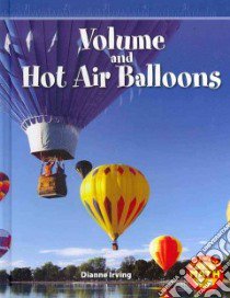 Volume and Hot Air Balloons libro in lingua di Irving Dianne