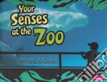Your Senses at the Zoo libro in lingua di Hutmacher Kimberly M., Saunders-Smith Gail (EDT)
