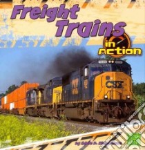 Freight Trains in Action libro in lingua di Richardson Adele D.