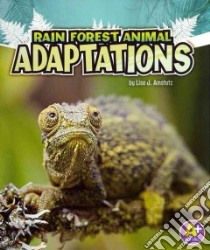 Rain Forest Animal Adaptations libro in lingua di Amstutz Lisa J.