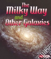 The Milky Way and Other Galaxies libro in lingua di Kopp Megan, Roussev Ilia I. Dr. (CON)