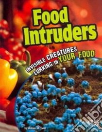 Food Intruders libro in lingua di Leet Karen M.
