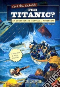 Can You Survive the Titanic? libro in lingua di Lassieur Allison
