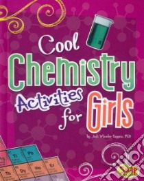 Cool Chemistry Activities for Girls libro in lingua di Wheeler-toppen Jodi Ph.D.