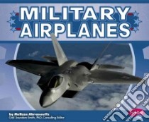 Military Airplanes libro in lingua di Abramovitz Melissa, Saunders-Smith Gail (EDT), Puffer Raymond L. Ph.D. (CON)