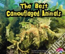 The Best Camouflaged Animals libro in lingua di Peterson Megan Cooley, Saunders-Smith Gail (EDT), Dewey Tanya Ph.D. (CON)