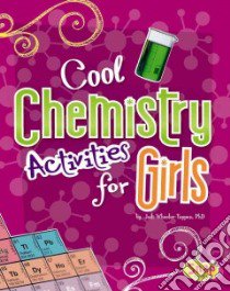 Cool Chemistry Activities for Girls libro in lingua di Wheeler-toppen Jodi Ph.D.