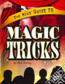 The Kids' Guide to Magic Tricks libro in lingua di Charney Steve