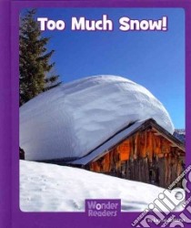 Too Much Snow! libro in lingua di Demarin Layne, Klein Adria F. Ph.D. (CON)