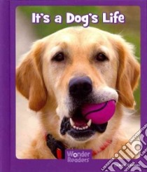 It's a Dog's Life libro in lingua di Lindeen Mary, Klein Adria F. Ph.D. (CON)