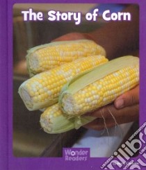 The Story of Corn libro in lingua di Lindeen Mary