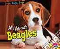 All About Beagles libro in lingua di Shores Erika L.