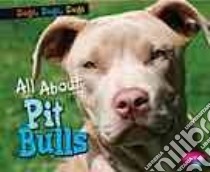 All About Pit Bulls libro in lingua di Wittrock Jeni