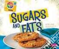Sugars and Fats libro in lingua di Schuh Mari, Saunders-Smith Gail (EDT), Rolls Barbara J. Ph.D. (CON)