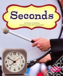 Seconds libro in lingua di Hutmacher Kimberly M., Saunders-Smith Gail (EDT)