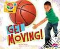 Get Moving! libro in lingua di Schuh Mari