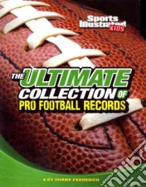 The Ultimate Collection of Pro Football Records libro in lingua di Frederick Shane