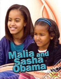 Malia and Sasha Obama libro in lingua di Besel Jennifer M.