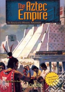 The Aztec Empire libro in lingua di Raum Elizabeth