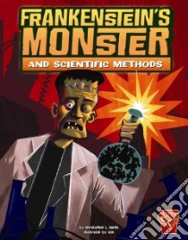 Frankenstein's Monster and Scientific Methods libro in lingua di Harbo Christopher L., Aon (ILT)