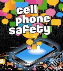 Cell Phone Safety libro in lingua di Allen Kathy