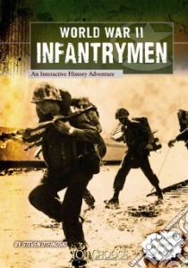 World War II Infantrymen libro in lingua di Otfinoski Steven
