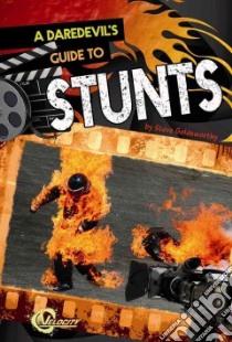 A Daredevil's Guide to Stunts libro in lingua di Goldsworthy Steve