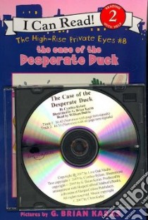 The Case of the Desperate Duck libro in lingua di Rylant Cynthia, Karas G. Brian (ILT), Dufris William (NRT)