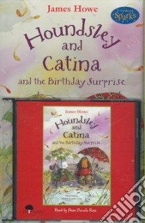 Houndsley and Catina and the Birthday Surprise libro in lingua di Howe James, Gay Marie-Louise (ILT)