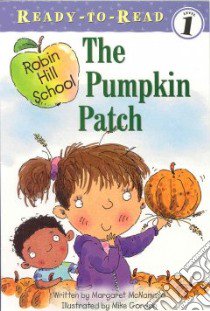 The Pumpkin Patch libro in lingua di McNamara Margaret, Gordon Mike (ILT)