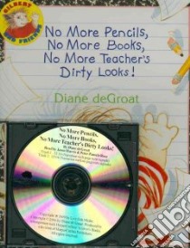 No More Pencils, No More Book, No More Teacher's Dirty Looks! libro in lingua di De Groat Diane, Harris Jason (NRT), Rose Peter Pamela (NRT)