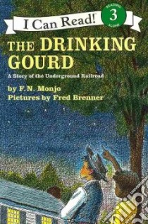 The Drinking Gourd libro in lingua di Monjo F. N., Brenner Fred (ILT), Collins Patrick (NRT)