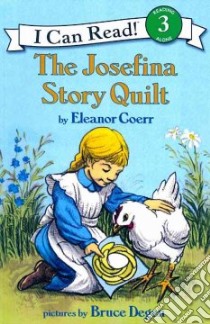 The Josefina Story Quilt libro in lingua di Coerr Eleanor, Degen Bruce (ILT), Moore Christina (NRT)
