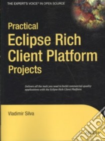 Practical Eclipse Rich Client Platform Projects libro in lingua di Silva Vladimir