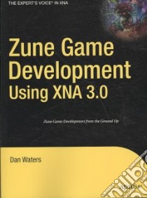 Zune Game Development Using XNA 3.0 libro in lingua di Waters Dan