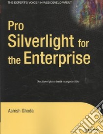 Pro Silverlight for the Enterprise libro in lingua di Ghoda Ashish