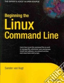 Beginning the Linux Command Line libro in lingua di Van Vugt Sander