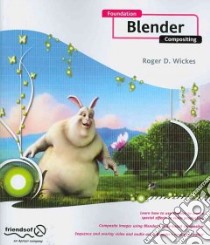 Foundation Blender Compositing libro in lingua di Wickes Roger D.
