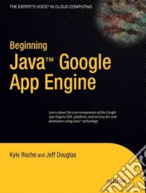 Beginning Java Google App Engine libro in lingua di Roche Kyle, Douglas Jeff