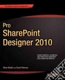 Pro SharePoint Designer 2010 libro in lingua di Wright Steve, Petersen David